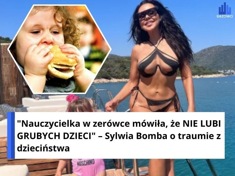 "Nauczycielka w zerówce mówiła, że NIE LUBI GRUBYCH DZIECI" – Sylwia Bomba o traumie z dzieciństwa
